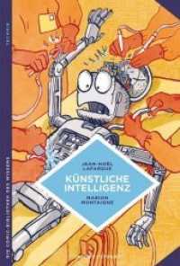 Künstliche Intelligenz : Fantasie und Realität (Die Comic-Bibliothek des Wissens) （2018. 72 S. durchgehend farbig. 21.6 cm）
