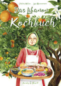 Das Libanon-Kochbuch : Bilder Geschichten Rezepte (Illustrierte Länderküchen) （2020. 160 S. 23.5 cm）