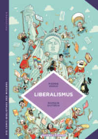 Liberalismus : Ein nicht ganz eindeutiges Konzept (Die Comic-Bibliothek des Wissens 14) （2022. 112 S. durchgehend farbiger Comic. 21.6 cm）