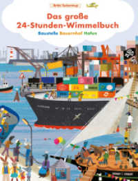 Das große 24-Stunden-Wimmelbuch : Baustelle - Bauernhof - Hafen. Bilderbuch （2023. 56 S. durchgehend farbig bebildert. 31 cm）