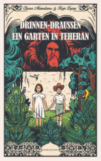 Drinnen-Draußen. Ein Garten in Teheran : Bilderbuch （2023. 40 S. durchgehend farbig illustriert. 33 cm）