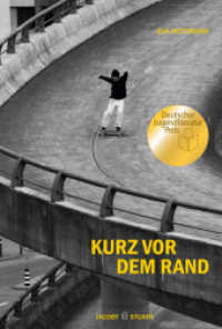 Kurz vor dem Rand : Ausgezeichnet mit dem Deutschen Jugendliteraturpreis in der Sparte Jugendbuch 2024 （2023. 204 S. 21 cm）