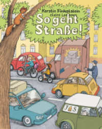 So geht Straße! : Mit Sicherheit und Spaß unterwegs im Straßenverkehr （2024. 32 S. durchgehend farbig. 23 cm）