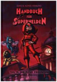 Handbuch für Superhelden : Teil 9: Die neue Freundin (Handbuch für Superhelden 9) （2024. 112 S. Durchgängig mit vielen Illustrationen. 21 cm）