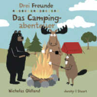 Drei Freunde: Das Campingabenteuer : Endlich ein neues Abenteuer für Bär, Elch und Biber! (Drei Freunde 8) （2025. 32 S. durchgehend farbig bebildert. 21 cm）