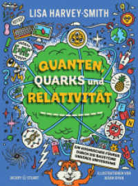 Quanten, Quarks und Relativität : Ein kosmischer Führer durch die Bausteine des Universums （2025. 128 S. durchgehend farbig bebildert. 20.5 cm）