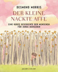 Der kleine nackte Affe : Eine kurze Geschichte der Menschen f&uuml;r junge Menschen