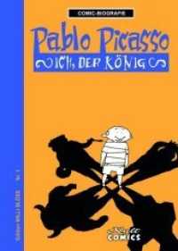 Pablo Picasso : Ich, der K&ouml;nig. Comic-Biographie (Edition Willi Bl&ouml;ss .1) （2019. 32 S. 24.5 cm）