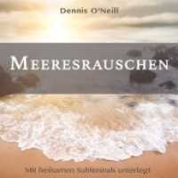 Meeresrauschen, Audio-CD : Mit heilsamen Subliminals unterlegt. 63 Min.. CD Standard Audio Format.Musik （2019. 12 cm）