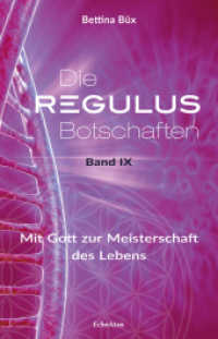 Die Regulus-Botschaften : Band IX: Mit Gott zur Meisterschaft des Lebens （2022. 224 S. 21.5 cm）