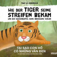 Wie der Tiger seine Streifen bekam/T i sao con h  có nh ng v n  en - Zweisprachiges Kinderbuch Deutsch Vietnamesisch: Un (Ein vietnamesisches Märchen .2) （Erstauflage. 2018. 40 S. 21 cm）
