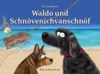 Waldo und Schnövenichvanschnöf : Abenteuer am Meer （Erstauflage. 2018. 52 S. 21.5 x 29.3 cm）