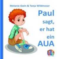 Paul sagt, er hat ein AUA (Tina & Paul .2) （Erstauflage. 2019. 30 S. 17 cm）