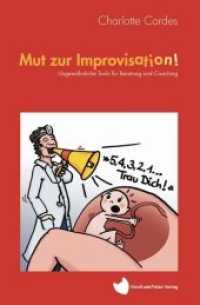 Mut zur Improvisation! : Ungewöhnliche Tools für Beratung und Coaching （Erstauflage. 2019. 134 S. 19.3 cm）