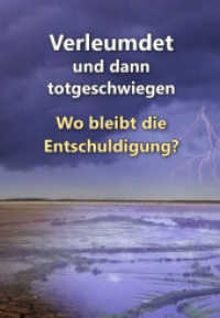 Verleumdet und dann totgeschwiegen : Wo bleibt die Entschuldigung? （2022. 148 S. 17.3 cm）