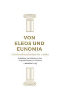 Von Eleos und Eunomia : Friedensbotschaften der Antike （2024. 168 S. 19.2 cm）
