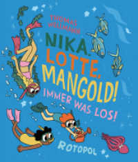 Nika, Lotte, Mangold! : Immer was los! (Nika, Lotte, Mangold! 3) （2023. 84 S. 84 Abb. 16.5 x 19.5 cm）