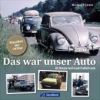Das war unser Auto : Als Benzin noch nach Freiheit roch - Klassiker der 1970er