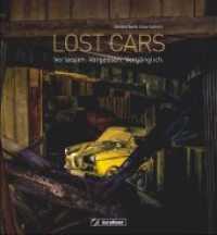 Lost Cars : Verlassen. Vergessen. Vergänglich. （2019. 192 S. 28.9 cm）