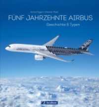 Fünf Jahrzehnte Airbus : Die Erfolgsgeschichte der europäischen Jets
