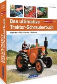 Das ultimative Traktor-Schrauberbuch : Reparatur - Restaurierung - Werkzeug （2022. 288 S. 29.0 cm）