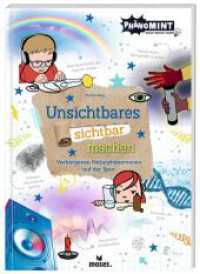 Unsichtbares sichtbar machen (PhänoMINT) （2023. 64 S. 30.5 cm）