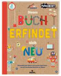 Dieses Buch erfindet sich neu : Verwandle jede Seite in ein cooles Experiment - von der bionischen Hand bis zur Rakete (PhänoMINT) （2023. 64 S. 27.1 cm）
