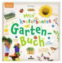 Mein kunterbuntes Gartenbuch (Expedition Natur) （2023. 64 S. 23.7 cm）