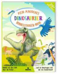 Mein magisches Rubbelsticker-Buch Dinosaurier : Rubble mit dem Stift über die Sticker (Mein magisches Rubbelsticker-Buch) （2023. 12 S. 28 cm）