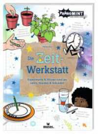 PhänoMINT Die Zeit-Werkstatt : Experimente & Wissen rund um Jahre, Stunden & Sekunden (PhänoMINT) （2024. 64 S. 30.5 cm）