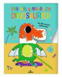 Das Mix & Malbuch Dinosaurier : über 500 verrückte Kombinationen （2024. 32 S. 28 cm）