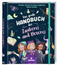 Das große Handbuch der Hexerei und Zauberei : 45 Ideen, die dich zu einem magischen Wesen machen （2024. 128 S. 21 cm）