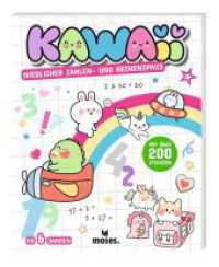 KAWAII Niedlicher Zahlen- und Rechenspaß （2024. 128 S. 26 cm）