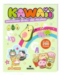 KAWAII Supersüßer Rätsel- und Malspaß （2024. 128 S. 26 cm）