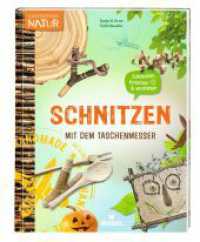 Schnitzen mit dem Taschenmesser (Expedition Natur) （2024. 96 S. 1.4 x 17.5 cm）