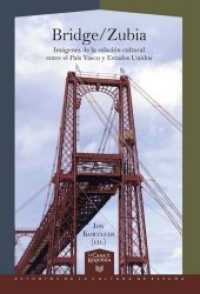 Bridge-Zubia : imágenes de la relación cultural entre el País Vasco y Estados Unidos (La Casa de la Riqueza. Estudios de Cultura de España 49) （2019. 410 S. 22 cm）