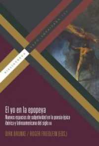 El yo en la epopeya : nuevos espacios de subjetividad en la poesía épica ibérica y latinoamericana del siglo XIX (Bibliotheca Ibero-Americana 176) （2020. 273 S. 23 cm）