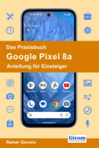 Das Praxisbuch Google Pixel 8a - Anleitung für Einsteiger （2024. 387 S. 29 cm）