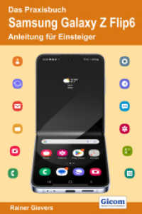 Das Praxisbuch Samsung Galaxy Z Flip6 - Anleitung für Einsteiger （2024. 512 S. 29 cm）