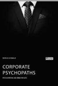 Corporate Psychopaths. Psychopathie am Arbeitsplatz （2021. 116 S. 11 Farbabb. 210 mm）