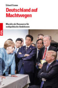 Deutschland auf Machtwegen : Moralin als Ressource für weltpolitische Ambitionen （2019. 176 S. 21 cm）