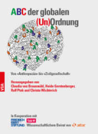 ABC der globalen (Un)Ordnung : Von "Anthropozän" bis "Zivilgesellschaft" （2019. 272 S. 21 cm）