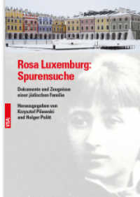 Rosa Luxemburg: Spurensuche : Dokumente und Zeugnisse einer jüdischen Familie （2020. 160 S. 24.5 cm）