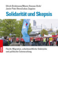 Solidarität und Skepsis : Flucht, Migration, arbeitsweltliche Umbrüche und politische Entwurzelung （2020. 176 S. 21 cm）
