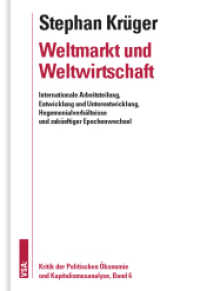 Weltmarkt und Weltwirtschaft (Kritik der Politischen Ökonomie und Kapitalismusanalyse 6) （2021. 600 S. 22.5 cm）
