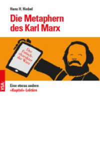 Die Metaphern des Karl Marx : Eine etwas andere "Kapital"-Lektüre （2019. 192 S. 21 cm）