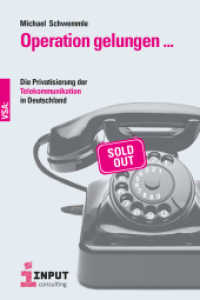 Operation gelungen ... : Die Privatisierung der Telekommunikation in Deutschland （2020. 208 S. 21 cm）