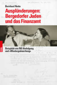 Ausplünderung: Bergedorfer Juden und das Finanzamt : Beispiele von NS-Verfolgung und "Wiedergutmachung" （2019. 176 S. 21 cm）