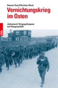 Vernichtungskrieg im Osten : Judenmord, Kriegsgefangene und Hungerpolitik （2020. 240 S. 21 cm）
