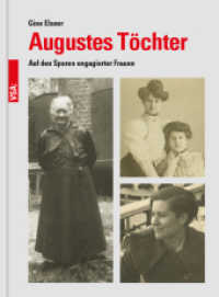 Augustes Töchter : Auf den Spuren engagierter Frauen （2021. 440 S. 23 cm）